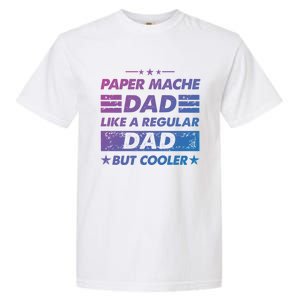 Funny Paper Mache Dad Like A Regular Dad But Cooler Gift Garment-Dyed Heavyweight T-Shirt