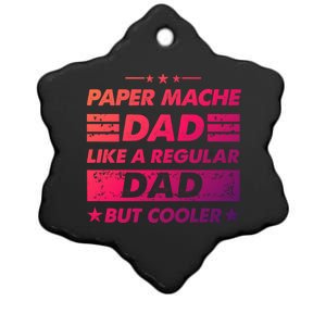 Funny Paper Mache Dad Like A Regular Dad But Cooler Gift Ceramic Star Ornament