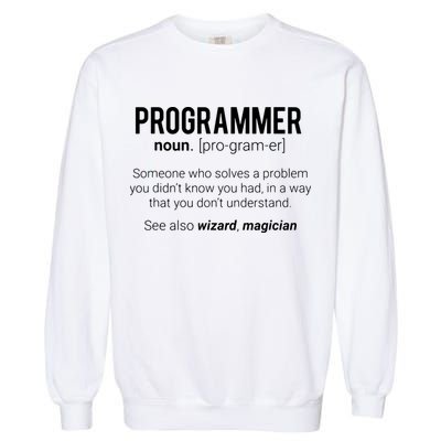 Funny Programmer Meaning Design Programmer Noun Defintion Garment-Dyed Sweatshirt