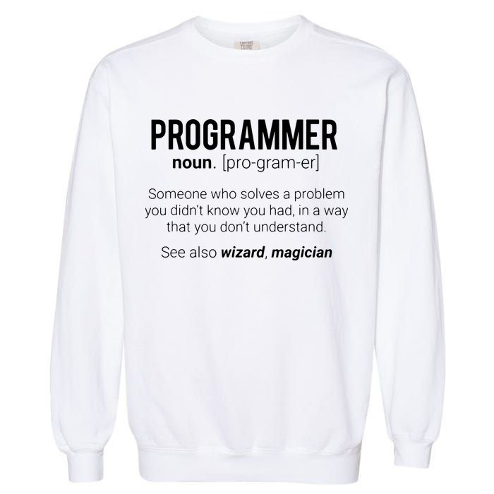 Funny Programmer Meaning Design Programmer Noun Defintion Garment-Dyed Sweatshirt