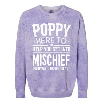 Funny Poppy Mischief Design Idea Fathers Day Poppy Cute Gift Colorblast Crewneck Sweatshirt