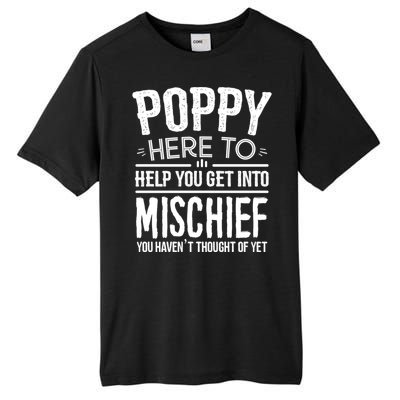 Funny Poppy Mischief Design Idea Fathers Day Poppy Cute Gift Tall Fusion ChromaSoft Performance T-Shirt