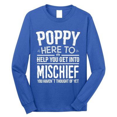 Funny Poppy Mischief Design Idea Fathers Day Poppy Cute Gift Long Sleeve Shirt