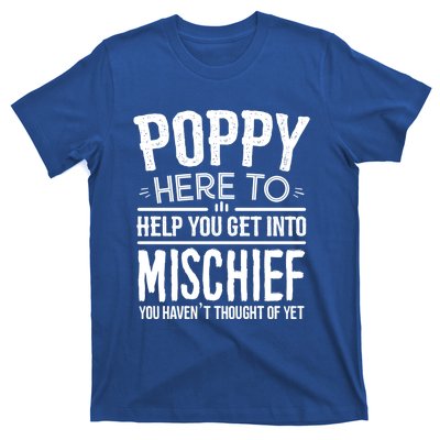 Funny Poppy Mischief Design Idea Fathers Day Poppy Cute Gift T-Shirt