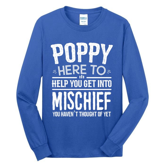 Funny Poppy Mischief Design Idea Fathers Day Poppy Cute Gift Tall Long Sleeve T-Shirt