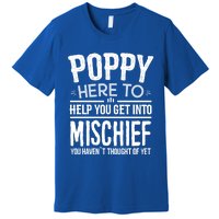 Funny Poppy Mischief Design Idea Fathers Day Poppy Cute Gift Premium T-Shirt