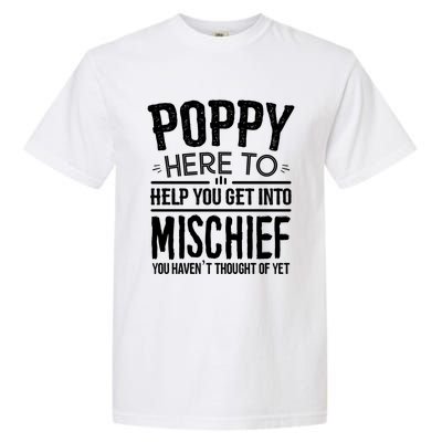 Funny Poppy Mischief Design Idea Fathers Day Poppy Cute Gift Garment-Dyed Heavyweight T-Shirt