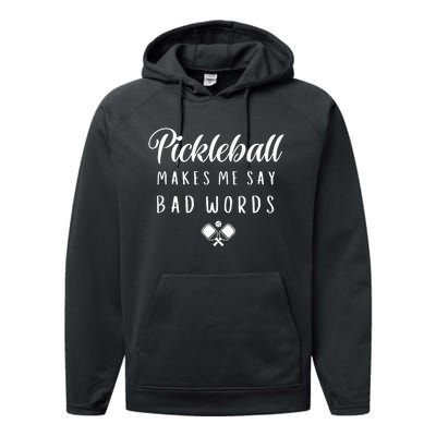 Funny Pickleball Makes Me Say Bad Words Pickleball Players Performance Fleece Hoodie