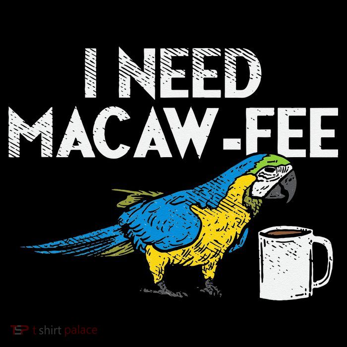 Funny Parrot Macaw And Coffee I Scarlet Macaw Owner T-Shirt
