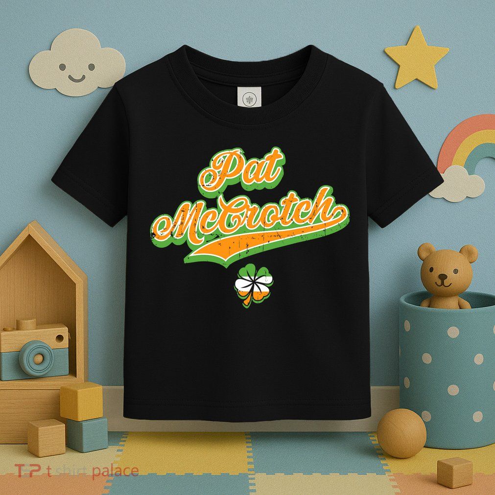 Funny Pat McCrotch St. Patricks Day Shamrock Toddler T-Shirt