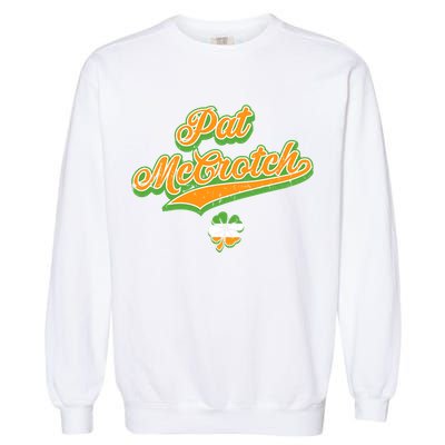 Funny Pat McCrotch St. Patricks Day Shamrock Garment-Dyed Sweatshirt