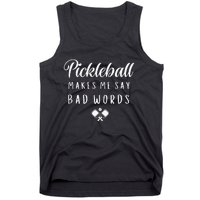 Funny Pickleball Makes Me Say Bad Words Pickleball Players Tank Top