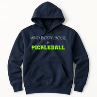 Fun Pickleball, Mind Body Soul, Pickleball For Life Hoodie