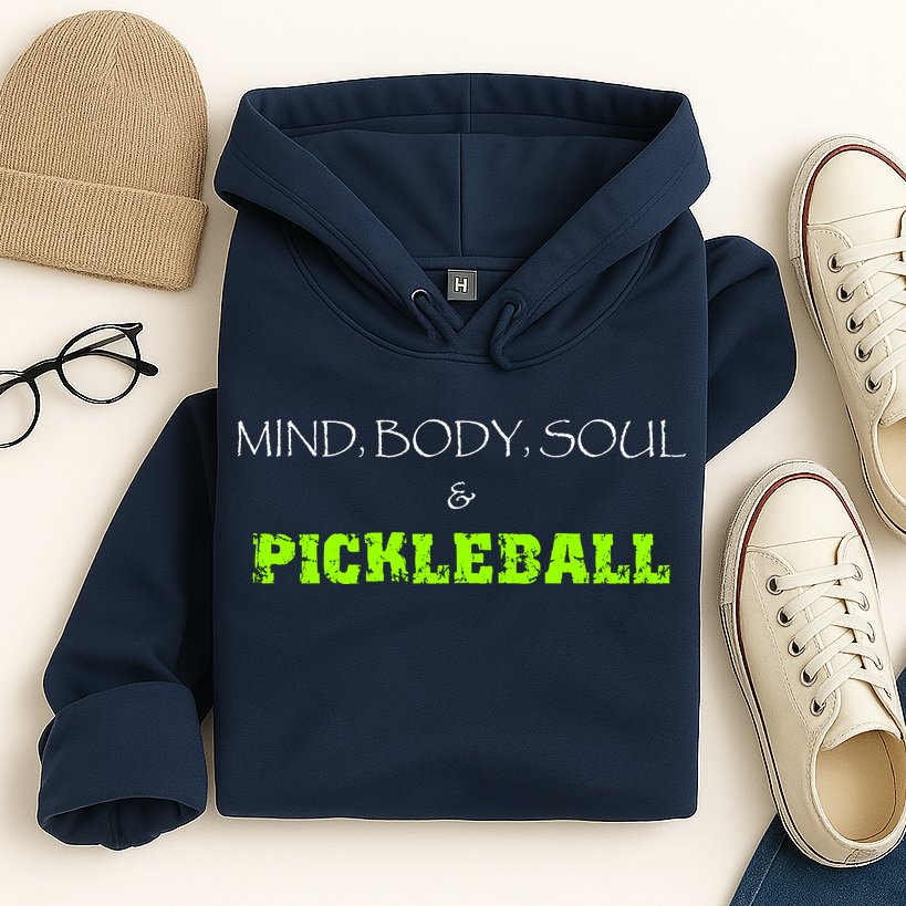 Fun Pickleball, Mind Body Soul, Pickleball For Life Hoodie