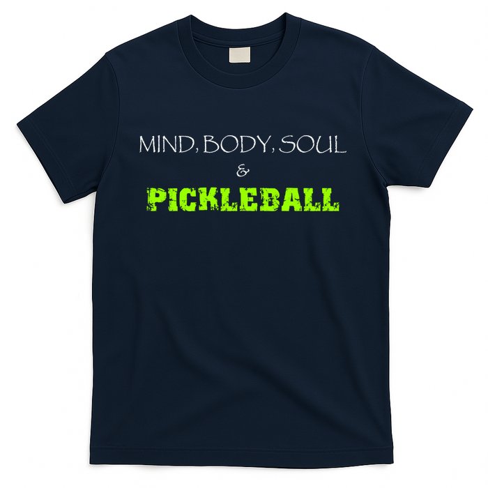 Fun Pickleball, Mind Body Soul, Pickleball For Life T-Shirt