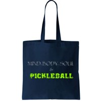 Fun Pickleball, Mind Body Soul, Pickleball For Life Tote Bag