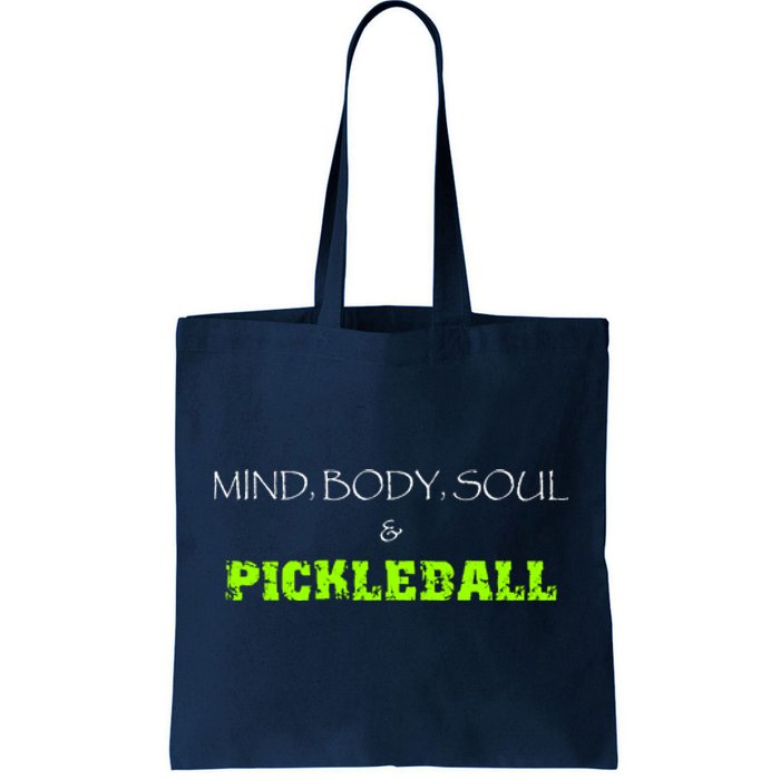 Fun Pickleball, Mind Body Soul, Pickleball For Life Tote Bag