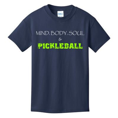 Fun Pickleball, Mind Body Soul, Pickleball For Life Kids T-Shirt
