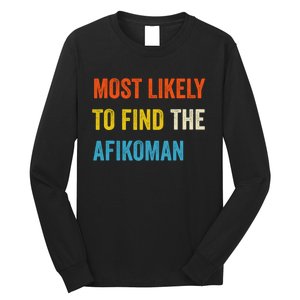 Funny Passover Most Likely To Find The Afikoman Long Sleeve Shirt