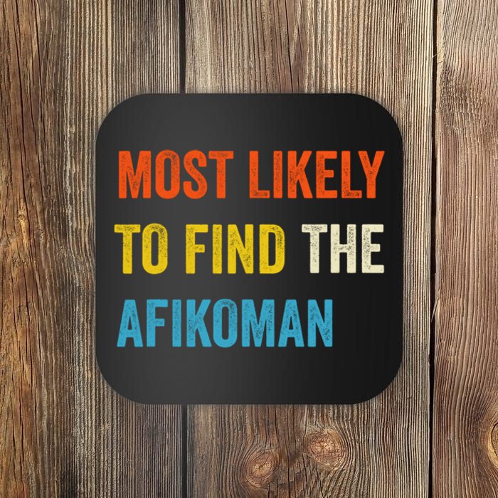 Funny Passover Most Likely To Find The Afikoman Coaster