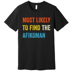 Funny Passover Most Likely To Find The Afikoman Premium T-Shirt