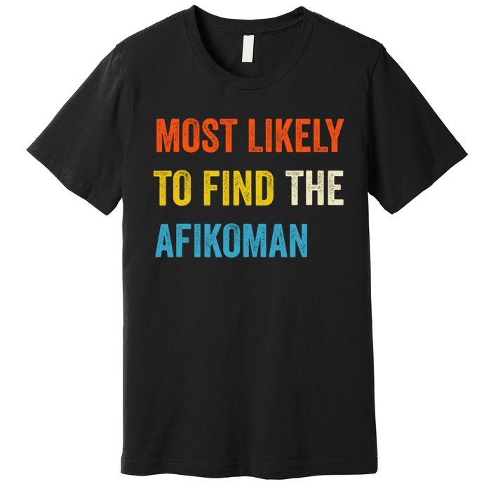 Funny Passover Most Likely To Find The Afikoman Premium T-Shirt