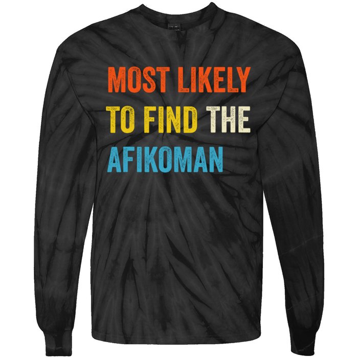 Funny Passover Most Likely To Find The Afikoman Tie-Dye Long Sleeve Shirt