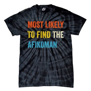 Funny Passover Most Likely To Find The Afikoman Tie-Dye T-Shirt