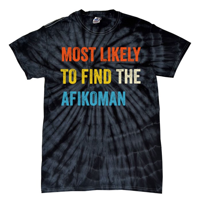 Funny Passover Most Likely To Find The Afikoman Tie-Dye T-Shirt