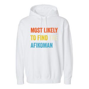 Funny Passover Most Likely To Find The Afikoman Garment-Dyed Fleece Hoodie