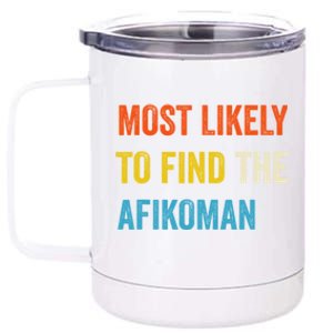 Funny Passover Most Likely To Find The Afikoman 12 oz Stainless Steel Tumbler Cup