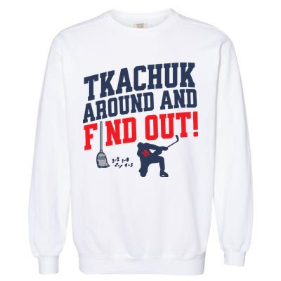 Florida P.A.N.T.H.E.R.S Matthew Tkachuk Around And Find Out Garment-Dyed Sweatshirt