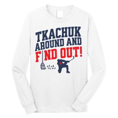Florida Tkachuk Around And Find Out Long Sleeve Shirt