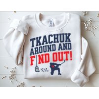 Florida P.A.N.T.H.E.R.S Matthew Tkachuk Around And Find Out Sweatshirt