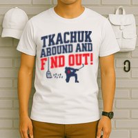 Florida P.A.N.T.H.E.R.S Matthew Tkachuk Around And Find Out T-Shirt