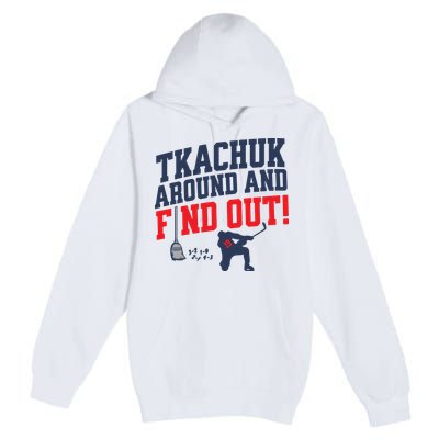 Florida Tkachuk Around And Find Out Premium Pullover Hoodie