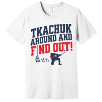 Florida P.A.N.T.H.E.R.S Matthew Tkachuk Around And Find Out Premium T-Shirt