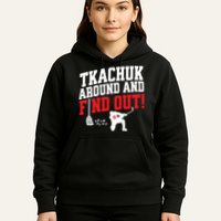 Florida P.A.N.T.H.E.R.S Matthew Tkachuk Around And Find Out Hoodie