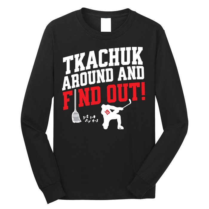 Florida Tkachuk Around And Find Out Long Sleeve Shirt