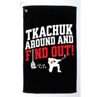 Florida Tkachuk Around And Find Out Golf Towel