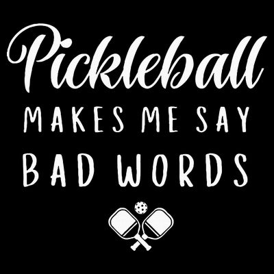 Funny Pickleball Makes Me Say Bad Words Pickleball Players T-Shirt