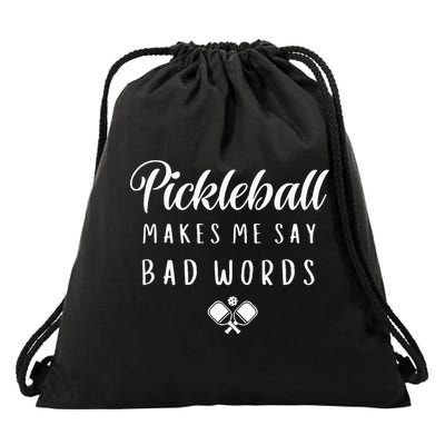 Funny Pickleball Makes Me Say Bad Words Pickleball Players Drawstring Bag