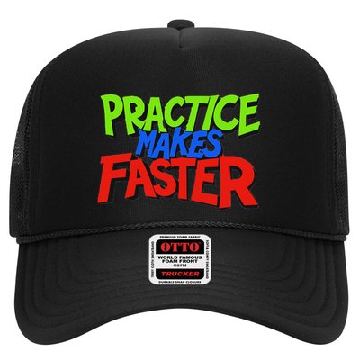 Funny Practice Makes Faster Trucker Hat