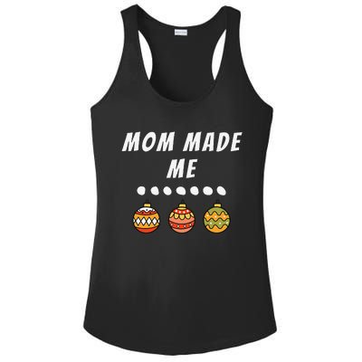 Family Party Mom Made Me Matching Christmas Outfits Ornament Ladies PosiCharge Competitor Racerback Tank