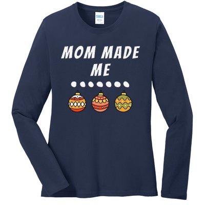 Family Party Mom Made Me Matching Christmas Outfits Ornament Ladies Long Sleeve Shirt