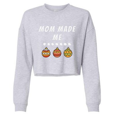 Family Party Mom Made Me Matching Christmas Outfits Ornament Cropped Pullover Crew