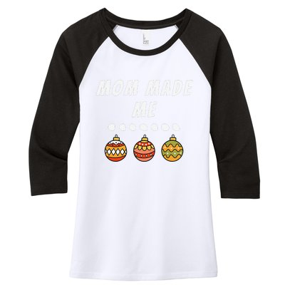 Family Party Mom Made Me Matching Christmas Outfits Ornament Women's Tri-Blend 3/4-Sleeve Raglan Shirt