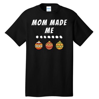 Family Party Mom Made Me Matching Christmas Outfits Ornament Tall T-Shirt