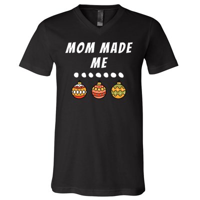 Family Party Mom Made Me Matching Christmas Outfits Ornament V-Neck T-Shirt