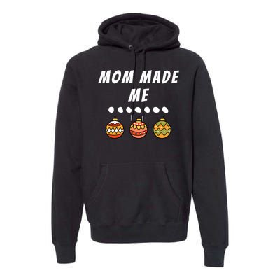 Family Party Mom Made Me Matching Christmas Outfits Ornament Premium Hoodie